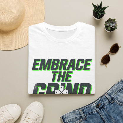 Embrace The Grind T-Shirt — Motivational Tee
