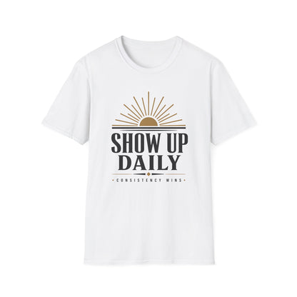 Show Up Daily T-Shirt — Motivational Tee