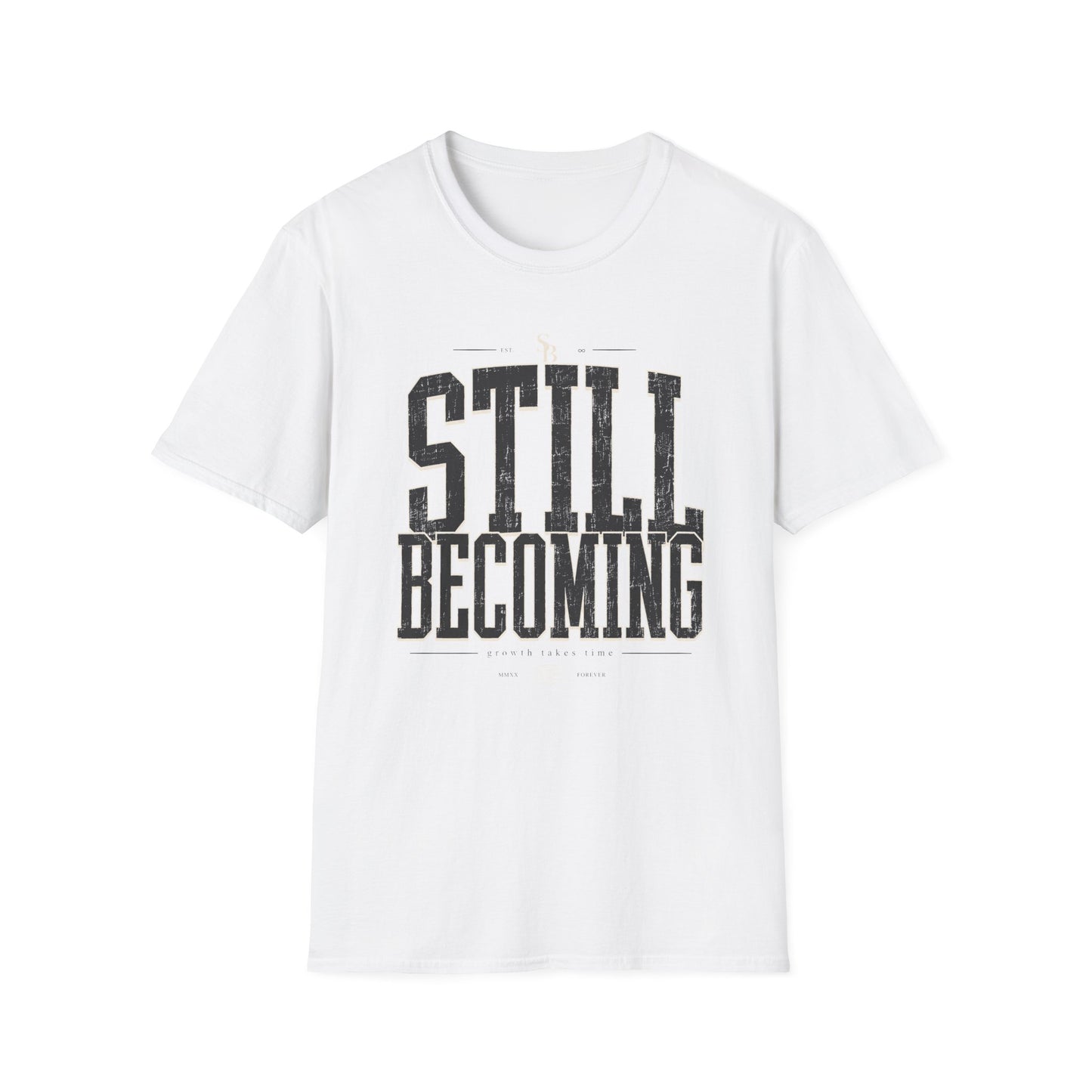 Still Becoming T-Shirt — Motivational Tee
