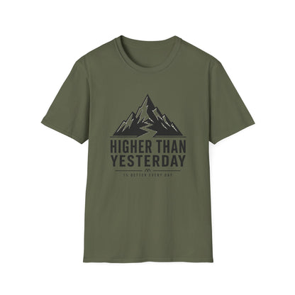Higher Than Yesterday T-Shirt — Motivational Tee