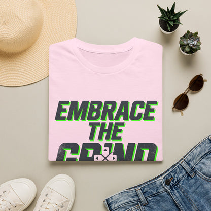 Embrace The Grind T-Shirt — Motivational Tee