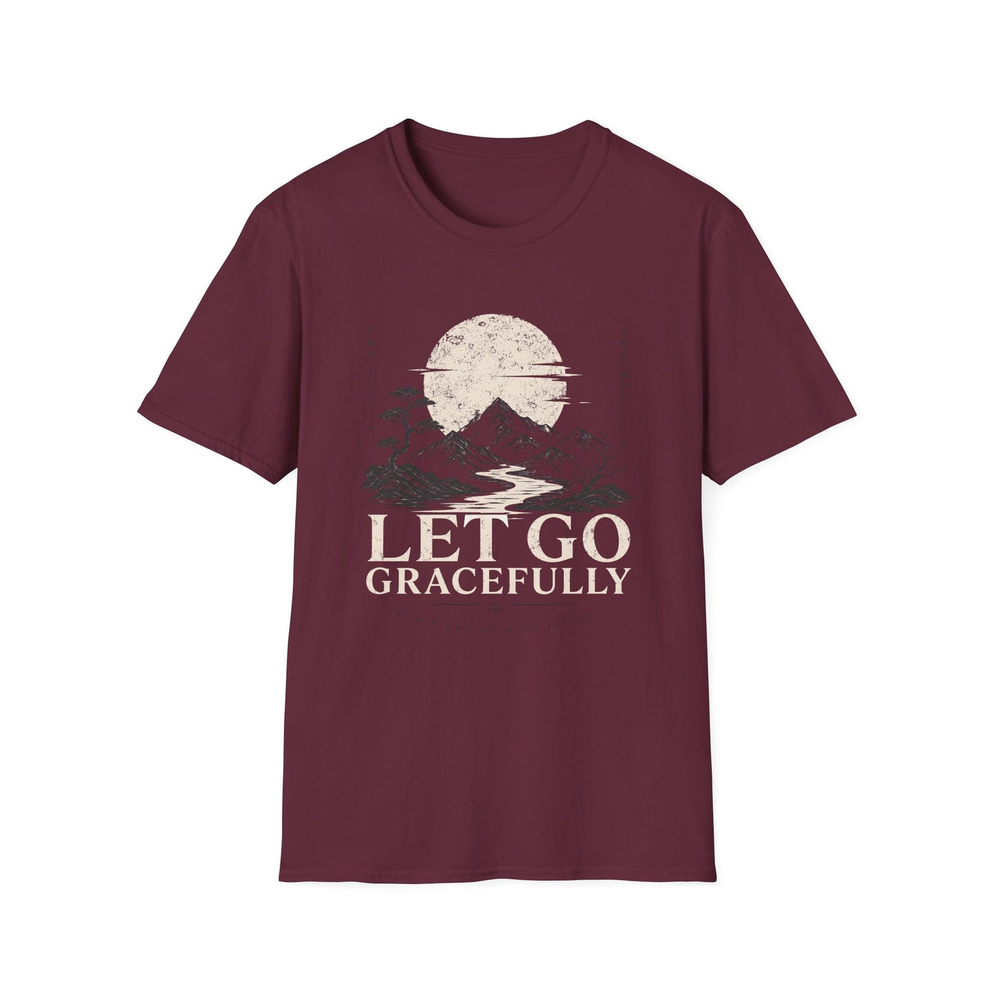 Let Go Gracefully T-Shirt — Motivational Tee