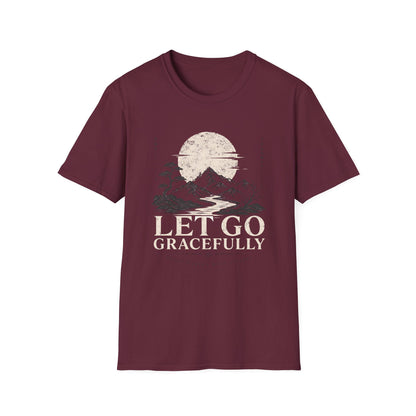 Let Go Gracefully T-Shirt — Motivational Tee