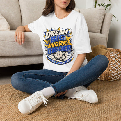 Dream Big Work Bigger T-Shirt — Motivational Tee