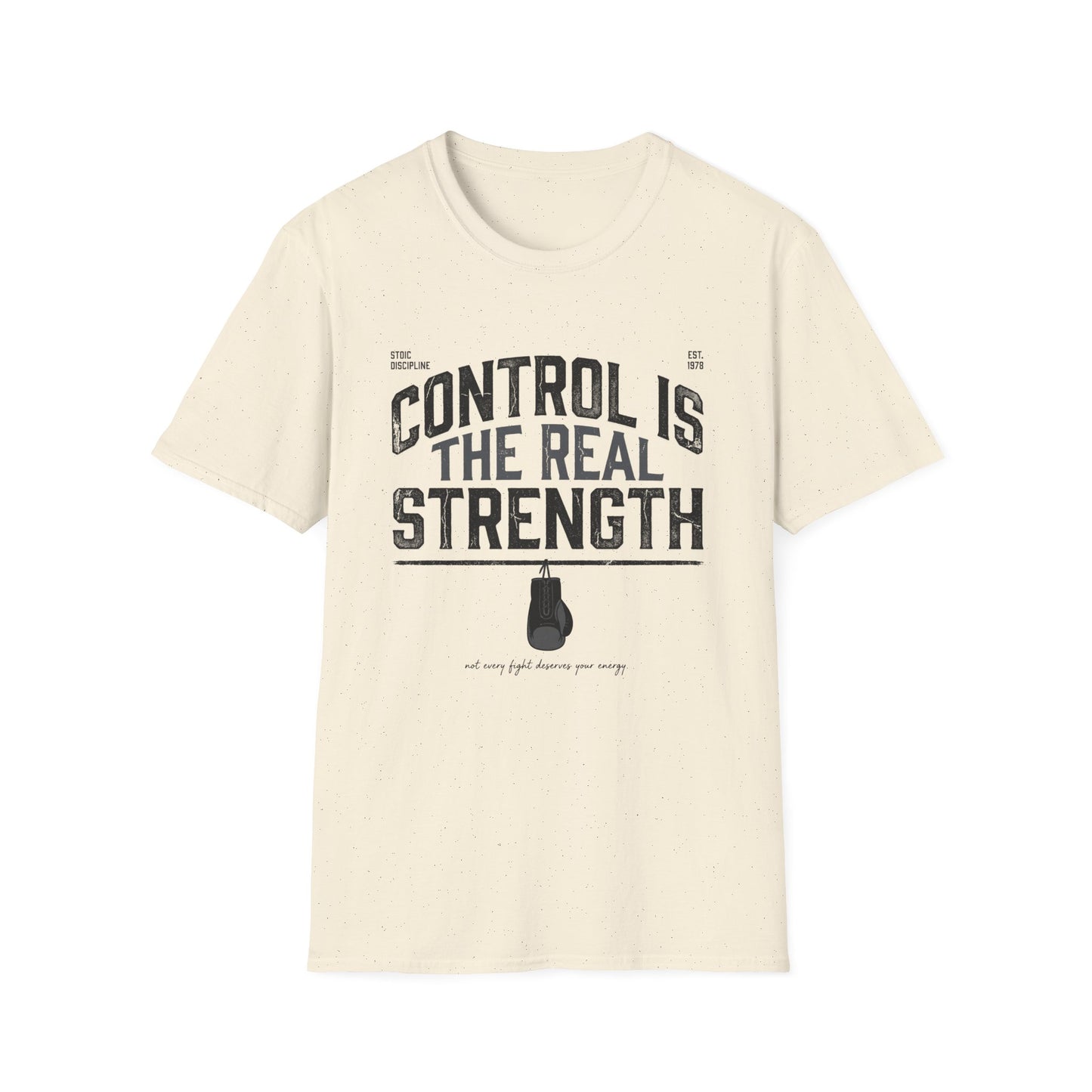 Control Is The Real Strength T-Shirt — Motivational Tee