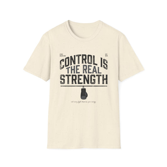 Control Is The Real Strength T-Shirt — Motivational Tee