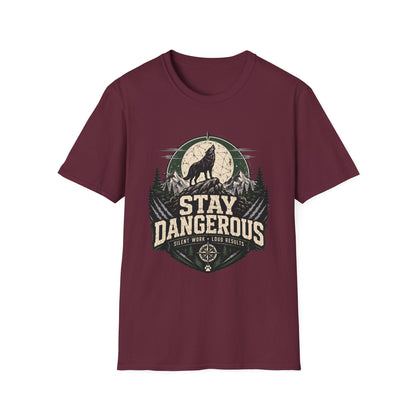 Stay Dangerous T-Shirt — Motivational Tee