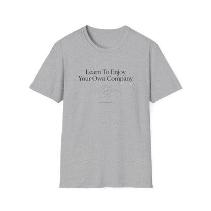 Learn To Enjoy Your Own Company T-Shirt — Motivational Tee