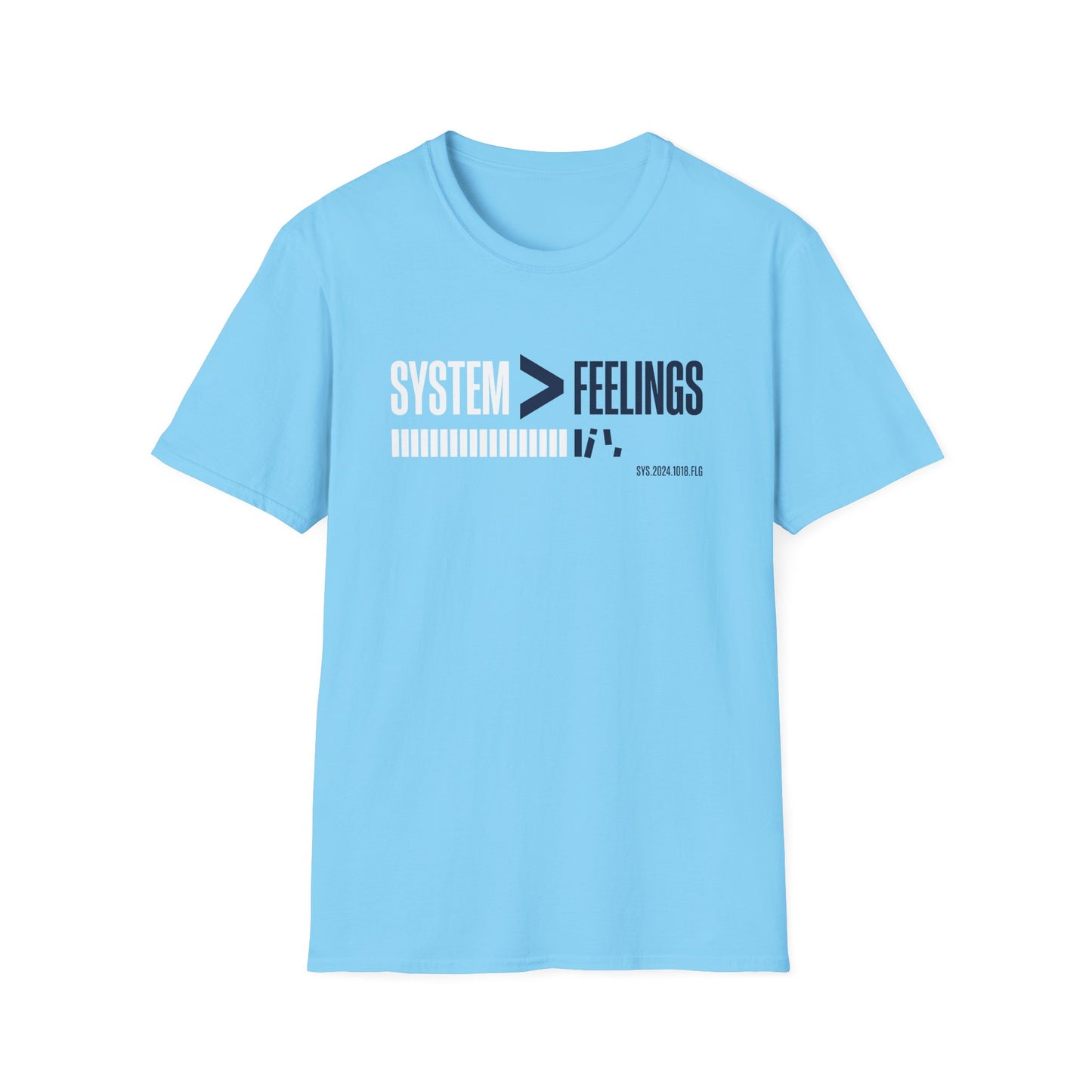 System>Feelings T-Shirt — Motivational Tee