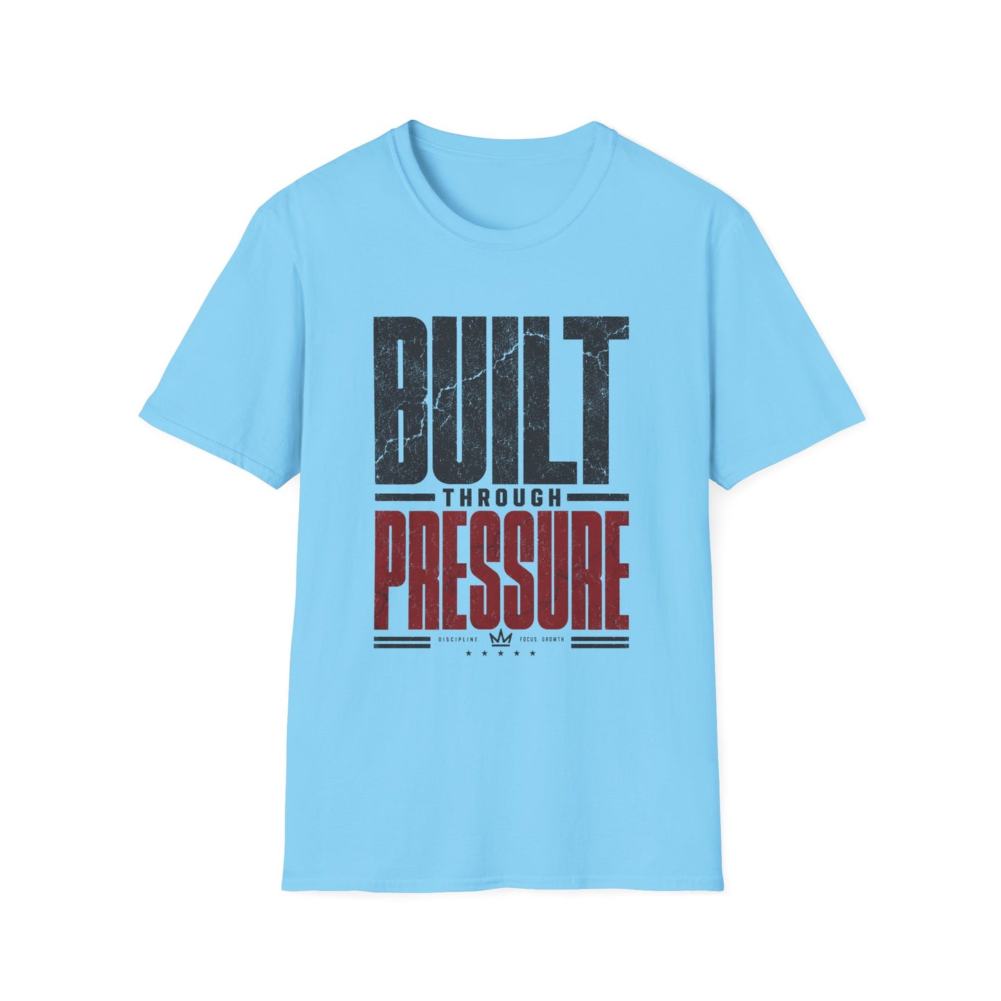 Built Through Pressure T-Shirt — Motivational Tee