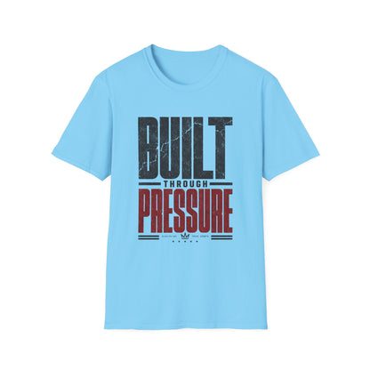 Built Through Pressure T-Shirt — Motivational Tee