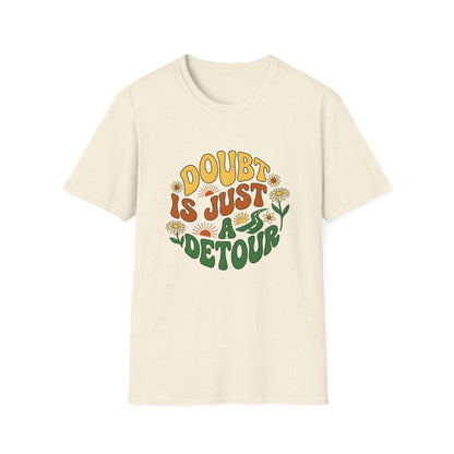 Doubt Is Just A Detour T-Shirt — Motivational Tee
