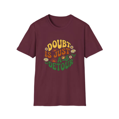 Doubt Is Just A Detour T-Shirt — Motivational Tee