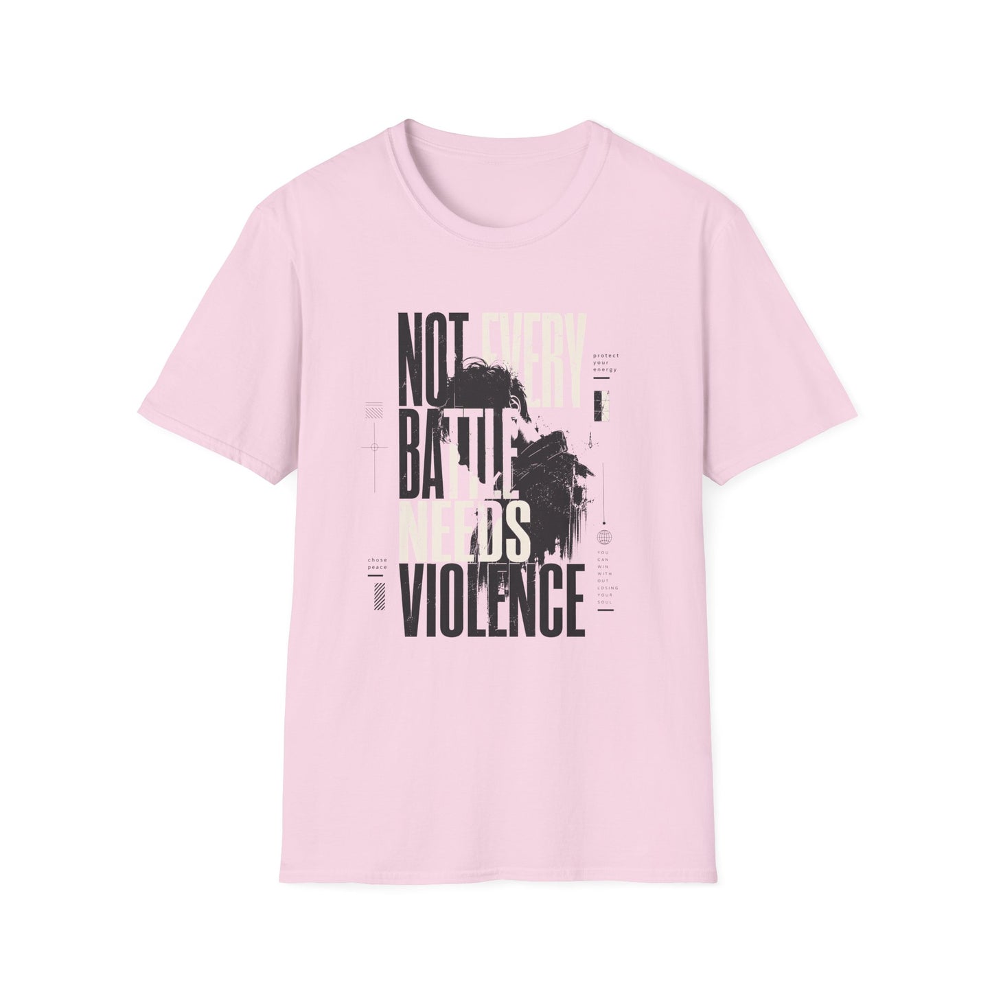 Not Every Battle Needs Violence T-Shirt — Motivational Tee