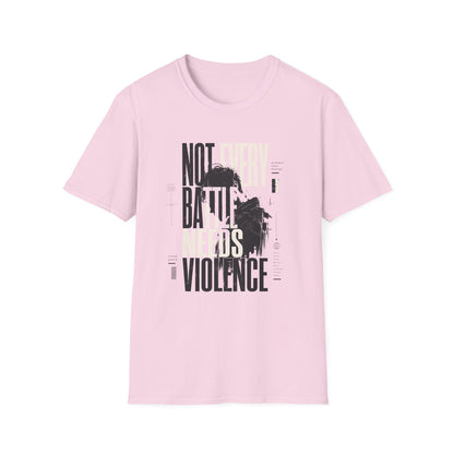 Not Every Battle Needs Violence T-Shirt — Motivational Tee