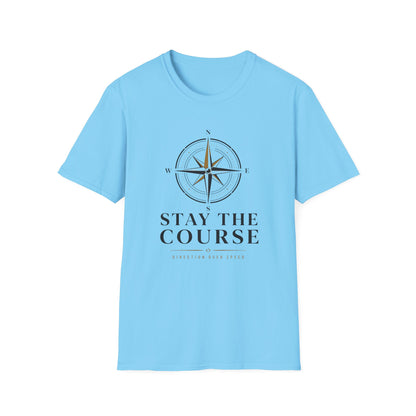 Stay The Course T-Shirt — Motivational Tee