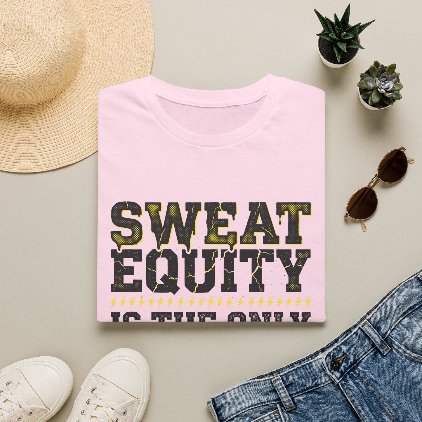 Sweat Equity Is The Only Equity T-Shirt — Motivational Tee