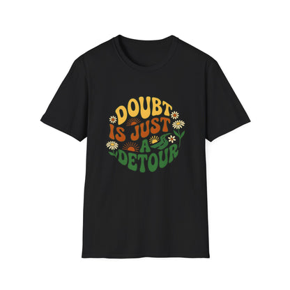 Doubt Is Just A Detour T-Shirt — Motivational Tee