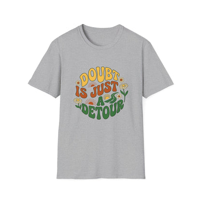 Doubt Is Just A Detour T-Shirt — Motivational Tee