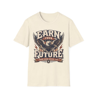 Earn Your Future T-Shirt — Motivational Tee
