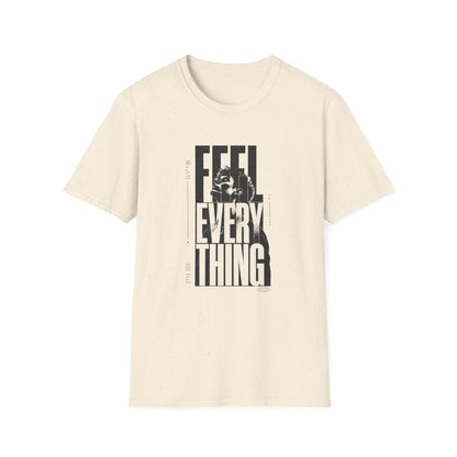 Feel Everything T-Shirt — Motivational Tee